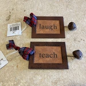 “Teach” and “Laugh” Metal Ornaments New